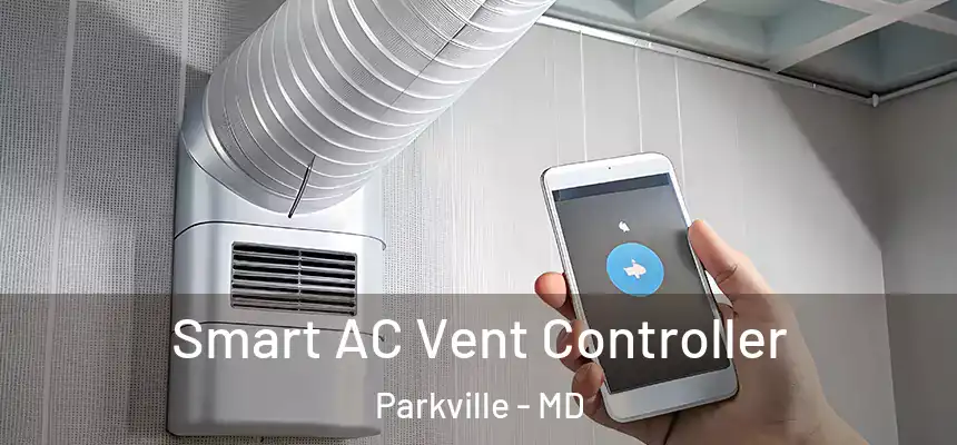 Smart AC Vent Controller Parkville - MD